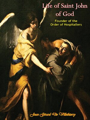 cover image of Life of Saint John of God Founder of the Order of Hospitallers